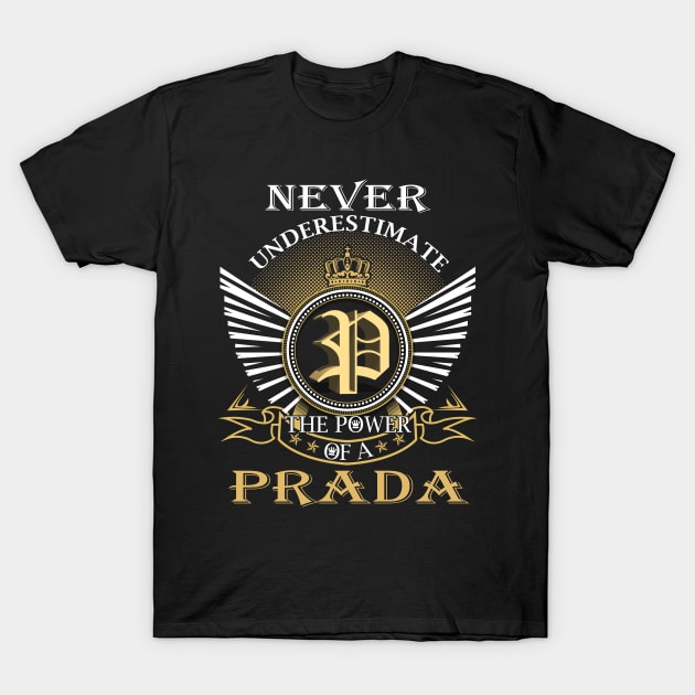 Never Underestimate PRADA T-Shirt by Nap